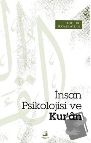 İnsan Psikolojisi ve Kur’an - Hayati Aydın - Fecr Yayınları - Fiyatı -