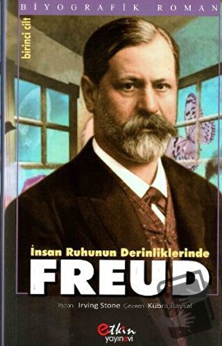 İnsan Ruhunun Derinliklerinde Freud Cilt: 1 - Irving Stone - Etkin Yay