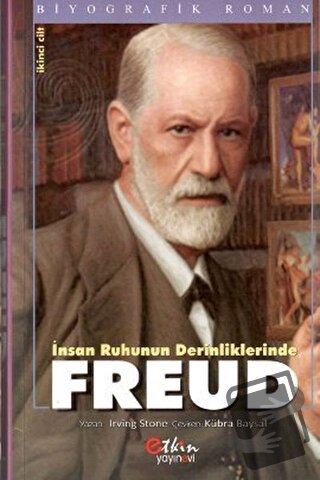 İnsan Ruhunun Derinliklerinde Freud Cilt: 2 - Irving Stone - Etkin Yay