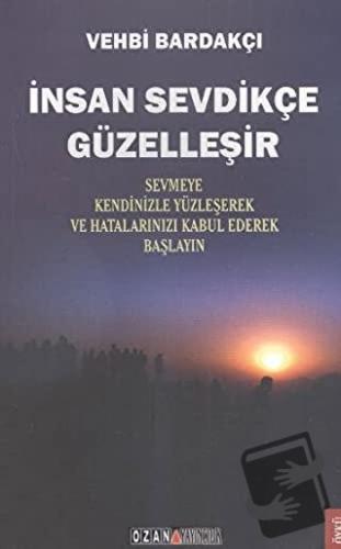 İnsan Sevdikçe Güzelleşir - Vehbi Bardakçı - Ozan Yayıncılık - Fiyatı 