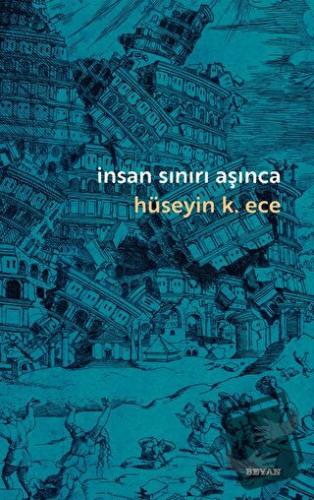 İnsan Sınırı Aşınca - Hüseyin K. Ece - Beyan Yayınları - Fiyatı - Yoru