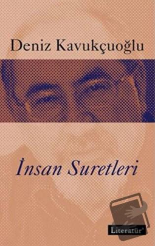 İnsan Suretleri - Deniz Kavukçuoğlu - Literatür Yayıncılık - Fiyatı - 