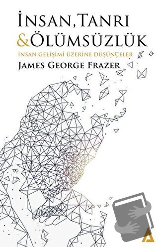 İnsan Tanrı ve Ölümsüzlük - James George Frazer - Kanon Kitap - Fiyatı