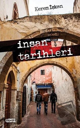 İnsan Tarihleri - Kerem İşkan - Tebeşir Yayınları - Fiyatı - Yorumları