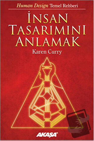 İnsan Tasarımını Anlamak - Karen Curry - Akaşa Yayınları - Fiyatı - Yo