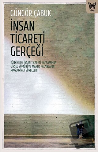 İnsan Ticareti Gerçeği: Türkiye’de İnsan Ticareti Kapsamında Cinsel S