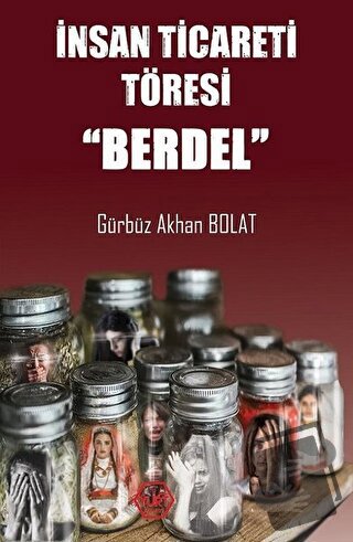 İnsan Ticareti Töresi - Berdel - Gürbüz Akhan Bolat - Atayurt Yayınevi