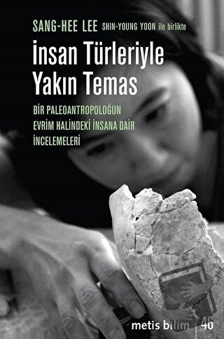 İnsan Türleriyle Yakın Temas - Sang-Hee Lee - Metis Yayınları - Fiyatı