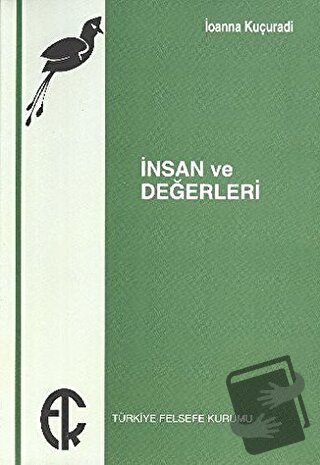 İnsan ve Değerleri - İoanna Kuçuradi - Türkiye Felsefe Kurumu - Fiyatı