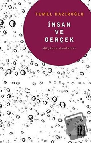 İnsan ve Gerçek - Temel Hazıroğlu - İz Yayıncılık - Fiyatı - Yorumları