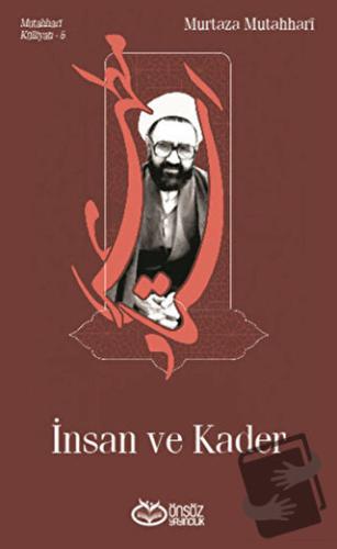 İnsan ve Kader - Mutahhari Külliyatı 5 - Murtaza Mutahhari - Önsöz Yay