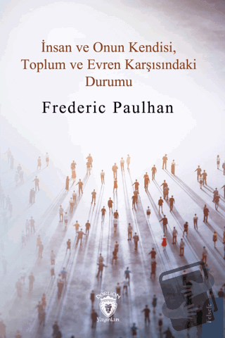 İnsan ve Onun Kendisi, Toplum ve Evren Karşısındaki Durumu - Frederic 