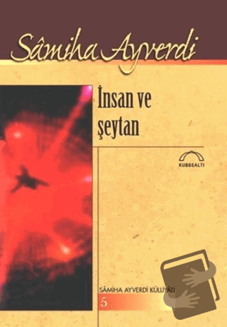 İnsan ve Şeytan - Samiha Ayverdi - Kubbealtı Neşriyatı Yayıncılık - Fi