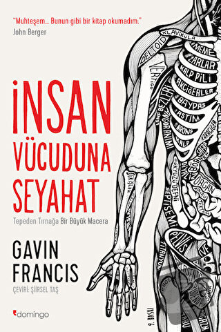 İnsan Vücuduna Seyahat - Gavin Francis - Domingo Yayınevi - Fiyatı - Y