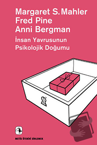 İnsan Yavrusunun Psikolojik Doğumu - Margaret S. Mahler - Metis Yayınl