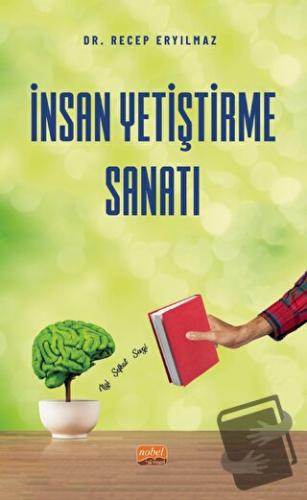 İnsan Yetiştirme Sanatı - Recep Eryılmaz - Nobel Bilimsel Eserler - Fi