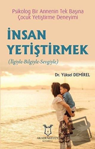 İnsan Yetiştirmek - Yüksel Demirel - Akademisyen Kitabevi - Fiyatı - Y