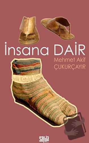 İnsana Dair - Mehmet Akif ÇUKURÇAYIR - Sayda Yayınları - Fiyatı - Yoru