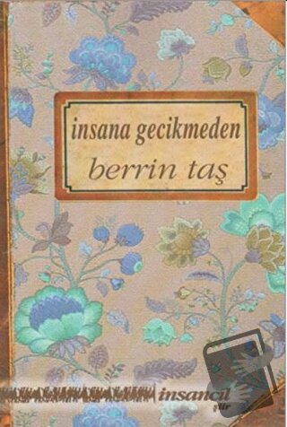 İnsana Gecikmeden - Berrin Taş - İnsancıl Yayınları - Fiyatı - Yorumla