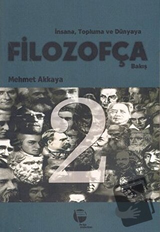 İnsana, Topluma ve Dünyaya Filozofça Bakış - Mehmet Akkaya - Belge Yay