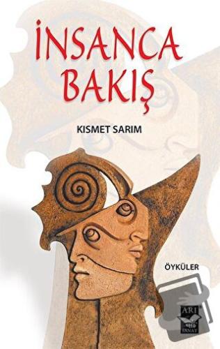 İnsanca Bakış - Kısmet Sarım - Arı Sanat Yayınevi - Fiyatı - Yorumları