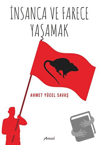 İnsanca ve Farece Yaşamak - Ahmet Yücel Savaş - Armoni Yayıncılık - Fi