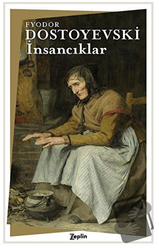 İnsancıklar - Fyodor Dostoyevski - Zeplin Kitap - Fiyatı - Yorumları -