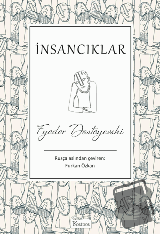 İnsancıklar - Fyodor Mihayloviç Dostoyevski - Koridor Yayıncılık - Fiy