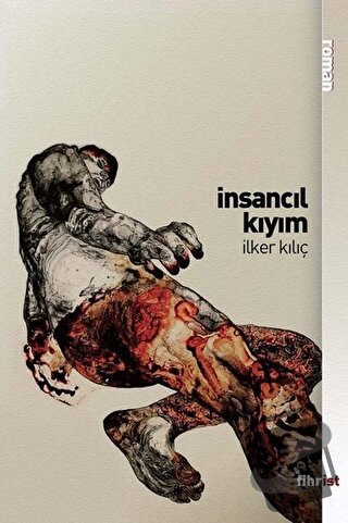 İnsancıl Kıyım - İlker Kılıç - Fihrist Kitap - Fiyatı - Yorumları - Sa