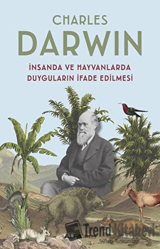 İnsanda ve Hayvanlarda Duyguların İfade Edilmesi - Charles Darwin - Al