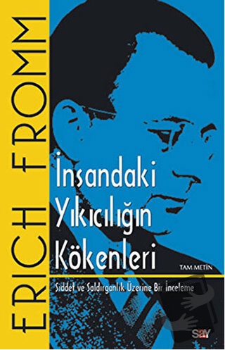 İnsandaki Yıkıcılığın Kökenleri (Tam Metin) - Erich Fromm - Say Yayınl