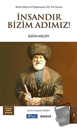 İnsandır Bizim Adımız! - Kazim Meçiev - Bengü Yayınları - Fiyatı - Yor