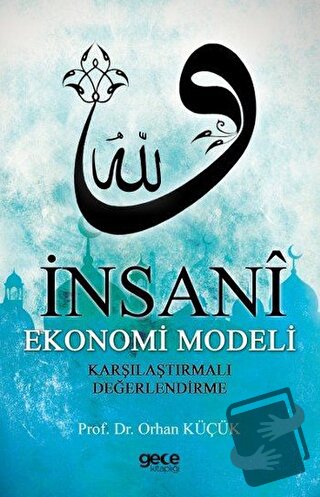 İnsani Ekonomi Modeli - Orhan Küçük - Gece Kitaplığı - Fiyatı - Yoruml