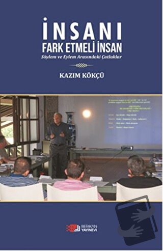 İnsanı Fark Etmeli İnsan - Kazım Kökçü - Berikan Yayınevi - Fiyatı - Y