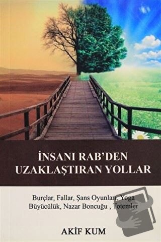 İnsanı Rab'den Uzaklaştıran Yollar - Akif Kum - GDK Yayınları - Fiyatı