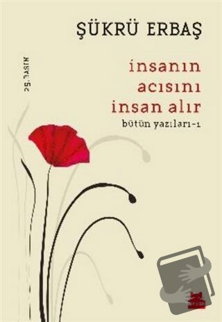 İnsanın Acısını İnsan Alır - Şükrü Erbaş - Kırmızı Kedi Yayınevi - Fiy