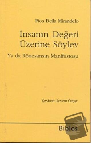 İnsanın Değeri Üzerine Söylev ya da Rönesansın Manifestosu - Pico Dell