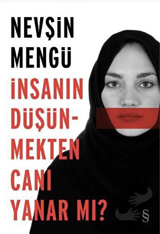 İnsanın Düşünmekten Canı Yanar mı? - Nevşin Mengü - Everest Yayınları 