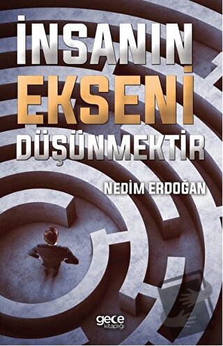 İnsanın Ekseni Düşünmektir - Nedim Erdoğan - Gece Kitaplığı - Fiyatı -