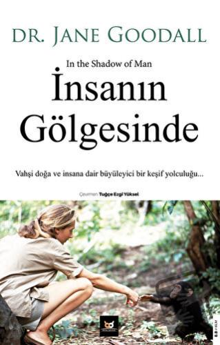 İnsanın Gölgesinde - Jane Goodall - Beyaz Baykuş Yayınları - Fiyatı - 