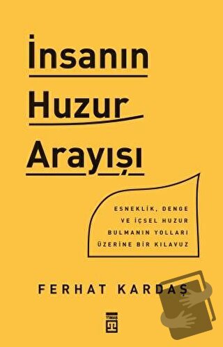 İnsanın Huzur Arayışı - Ferhat Kardaş - Timaş Yayınları - Fiyatı - Yor