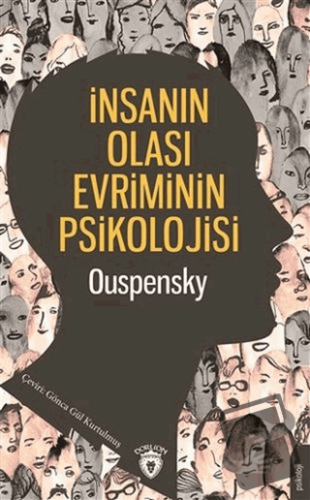 İnsanın Olası Evriminin Psikolojisi - P. D. Ouspensky - Dorlion Yayınl