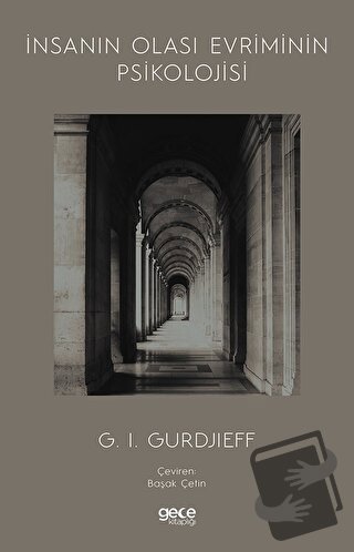 İnsanın Olası Evriminin Psikolojisi - G. I. Gurdjieff - Gece Kitaplığı