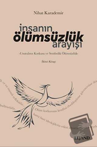 İnsanın Ölümsüzlük Arayışı - Nihat Karademir - Lejand - Fiyatı - Yoru