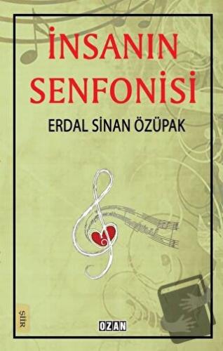 İnsanın Senfonisi - Erdal Sinan Özüpak - Ozan Yayıncılık - Fiyatı - Yo