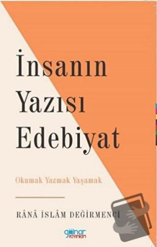 İnsanın Yazısı Edebiyat - Rana İslam Değirmenci - Gülnar Yayınları - F