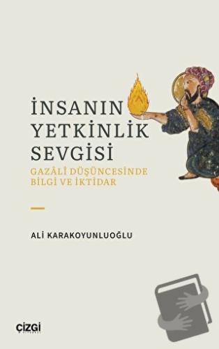 İnsanın Yetkinlik Sevgisi - Ali Karakoyunluoğlu - Çizgi Kitabevi Yayın