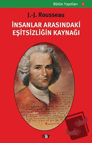 İnsanlar Arasındaki Eşitsizliğin Kaynağı - Jean-Jacques Rousseau - Say