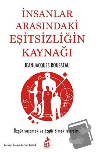 İnsanlar Arasındaki Eşitsizligin Kaynagı - Jean Jacques Rousseau - Ren