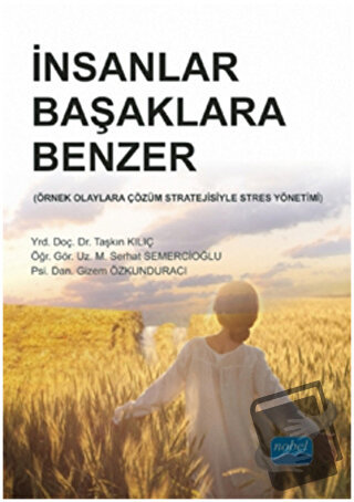 İnsanlar Başaklara Benzer - M. Serhat Semercioğlu - Nobel Akademik Yay